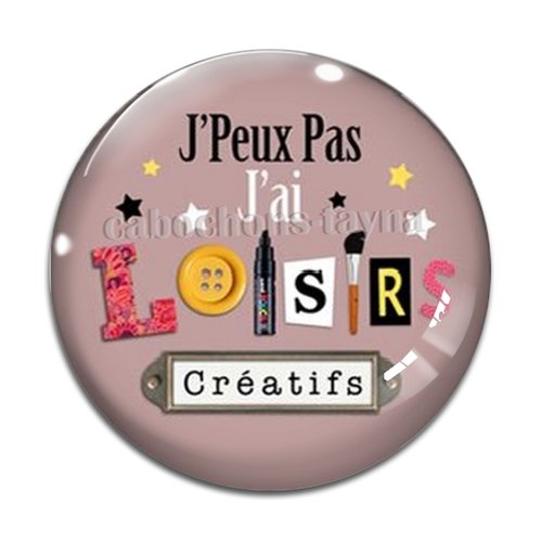 Cabochon j'peux pas j'ai loisirs, résine ou verre différente taille
