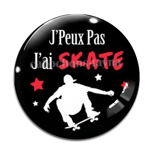 Cabochon j'peux pas j'ai skate, résine ou verre différente taille