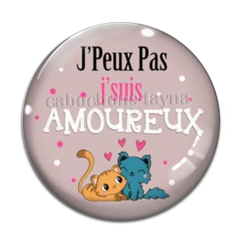 Cabochon j'peux pas je suis amoureux, résine ou verre différente taille