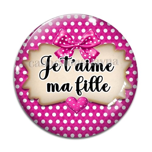 Cabochon je t'aime ma fille, en résine ou en verre différente taille