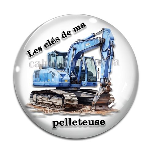 Cabochon les clés de ma pelleteuse, cabochon résine, verre rond différente taille