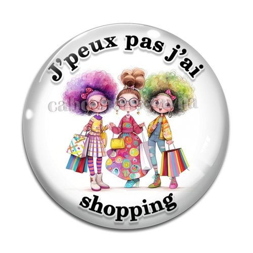 Cabochon j'peux pas j'ai shopping, résine ou verre différente taille