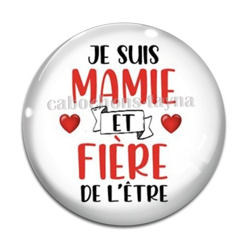 Cabochon je suis mamie et fière de l'être, résine ou en verre différente taille