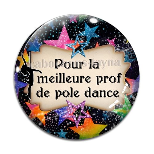 Cabochon pour la meilleure prof de pole dance, résine ou verre différente taille