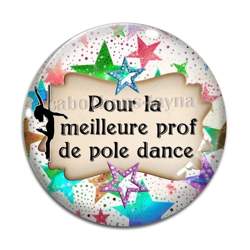 Cabochon pour la meilleure prof de pole dance, résine ou verre différente taille