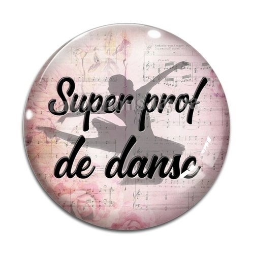 Cabochon super prof de danse, résine ou verre différente taille