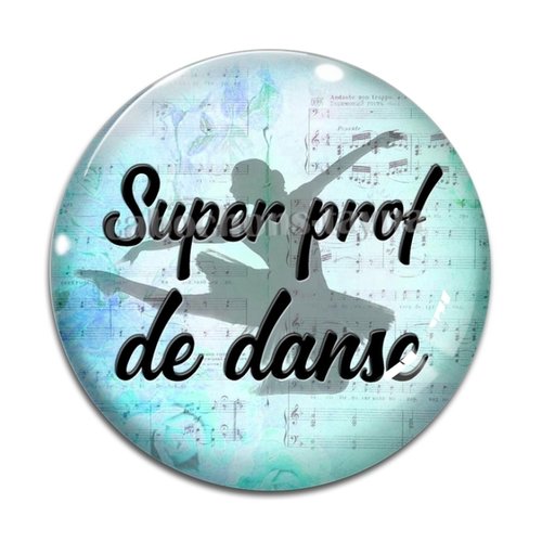 Cabochon super prof de danse, résine ou verre différente taille