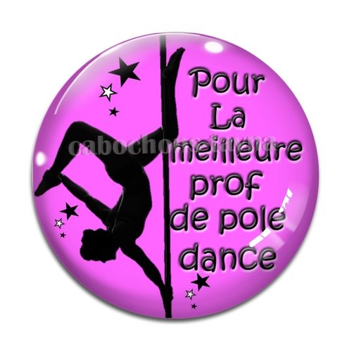 Cabochon pour la meilleure prof de pole dance, résine ou verre différente taille