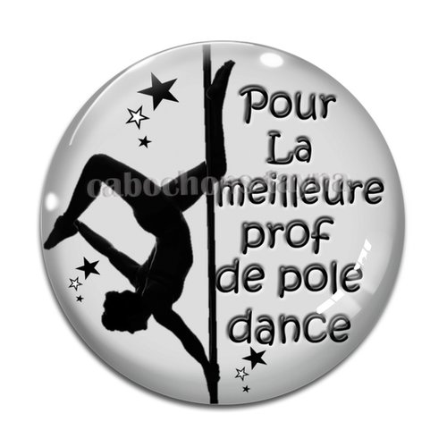 Cabochon pour la meilleure prof de pole dance, résine ou verre différente taille