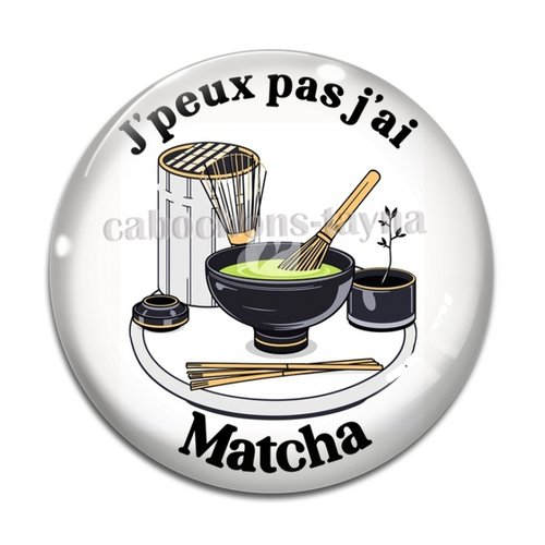 Cabochon j'peux pas j'ai matcha, cabochon résine - ou verre rond différente taille