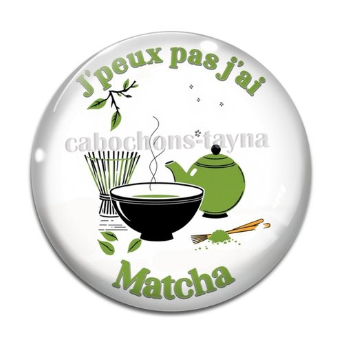 Cabochon j'peux pas j'ai matcha, cabochon résine - ou verre rond différente taille