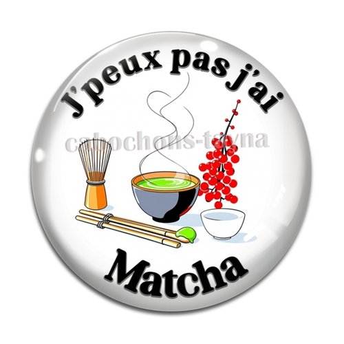 Cabochon j'peux pas j'ai matcha, cabochon résine - ou verre rond différente taille