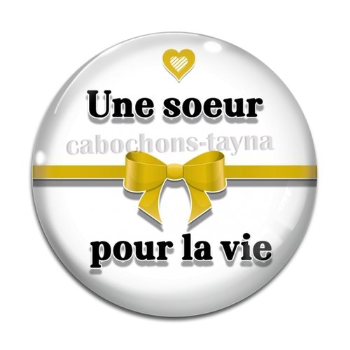 Cabochon une soeur pour la vie, cabochon résine, verre rond différente taille