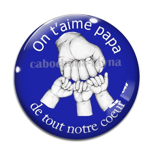 Cabochon on t'aime papa, résine ou en verre différente taille