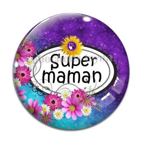 Cabochon super maman, cabochon résine - ou verre rond différente taille