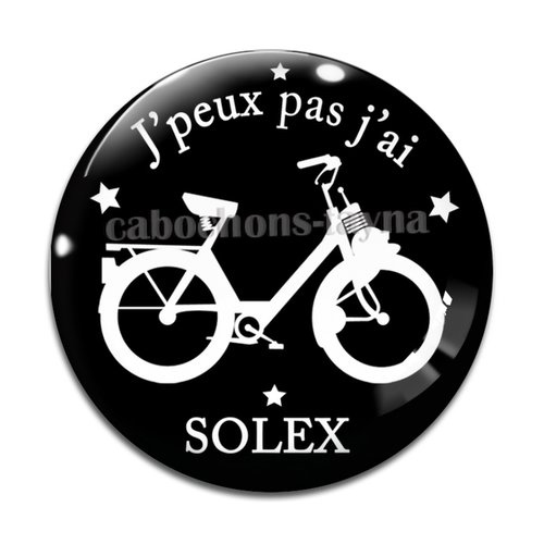 Cabochon j'peux pas j'ai solex, cabochon résine ou verre rond différente taille