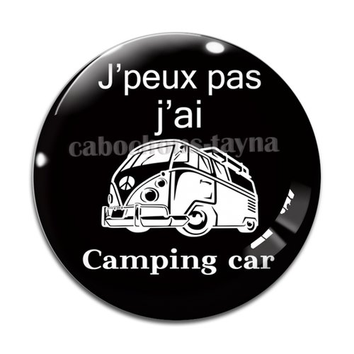 Cabochon j'peux pas j'ai camping-car, cabochon résine ou verre rond différente taille
