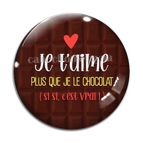 Cabochon je t'aime plus que le chocolat, résine ou verre rond différente taille