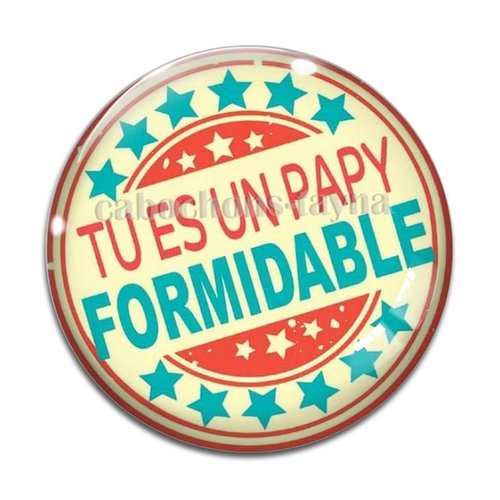 Cabochon tu es un papy formidable, résine ou verre rond différente taille