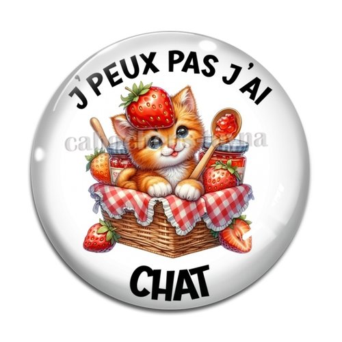 Cabochon j'peux j'ai chat, cabochon résine - ou verre rond différente taille
