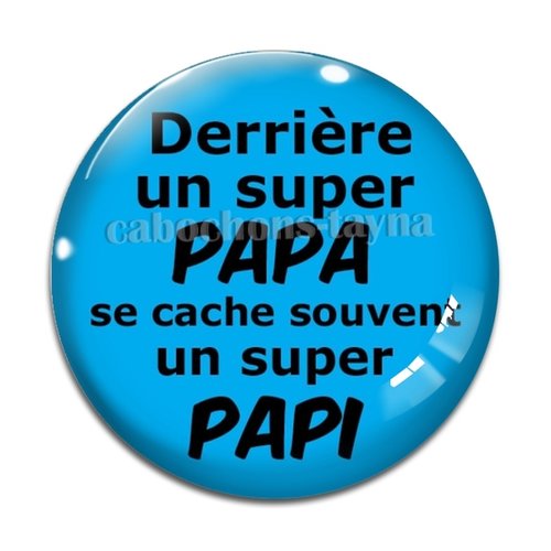 Cabochon papa, papi, cabochon résine - ou verre rond différente taille