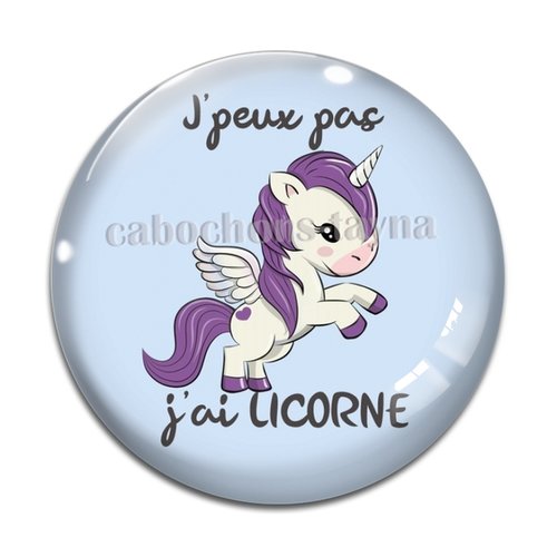 Cabochon j'peux pas j'ai licorne, cabochon résine ou verre rond différente taille