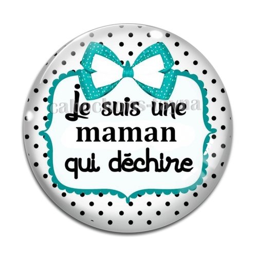 Cabochon je suis une maman qui déchire, cabochon résine ou verre rond différente taille