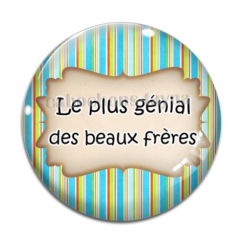Cabochon le plus génial des beaux frères, cabochon résine, verre rond différente taille