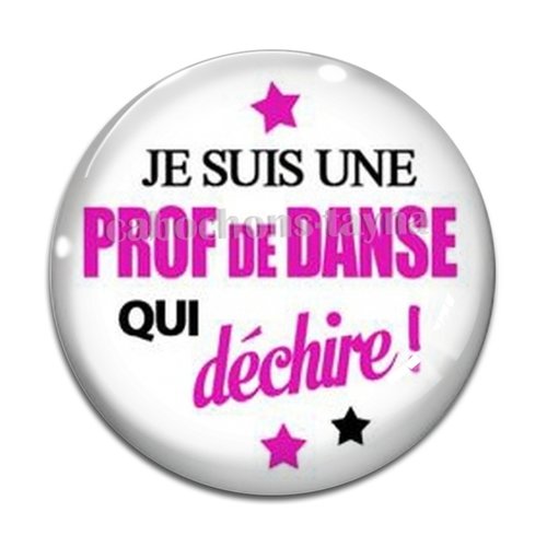 Cabochon je suis une prof de danse qui déchire, résine ou verre différente taille