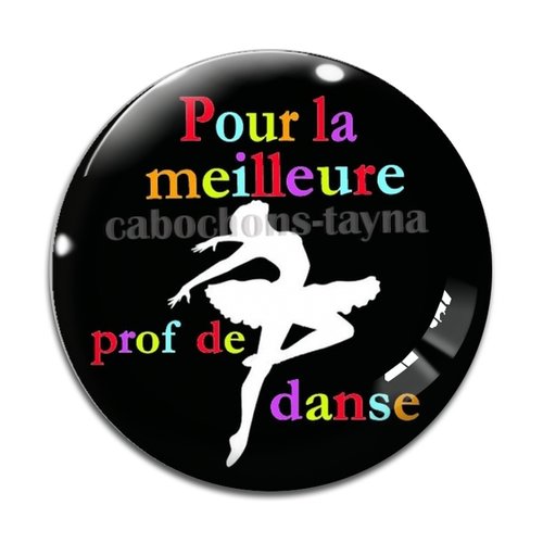 Cabochon meilleure prof de danse, résine ou verre différente taille