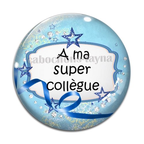 Cabochon a ma super collègue, en résine ou en verre différente taille