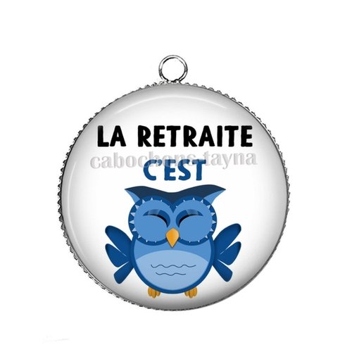 Pendentif la retraite c'est chouette, cabochon 25 mm