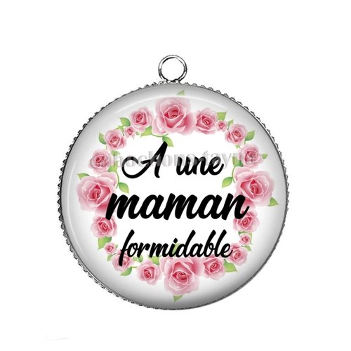 Pendentif a une maman formidable, cabochon 25 mm
