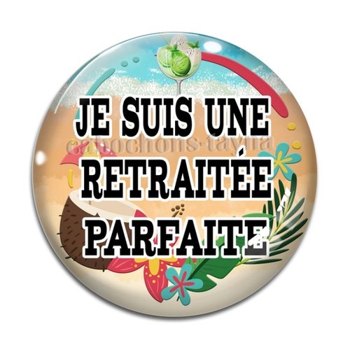 Cabochon je suis une retraitée parfaite, cabochon résine, verre rond différente taille