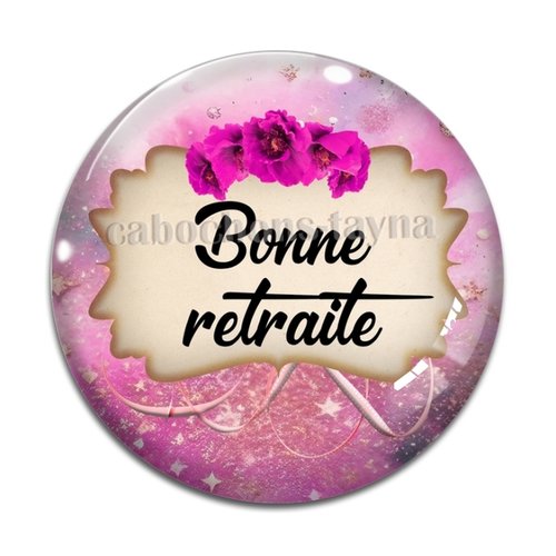 Cabochon bonne retraite, cabochon résine, verre rond différente taille