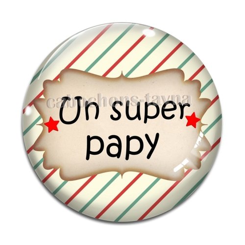 Cabochon un super papy, résine ou verre rond différente taille