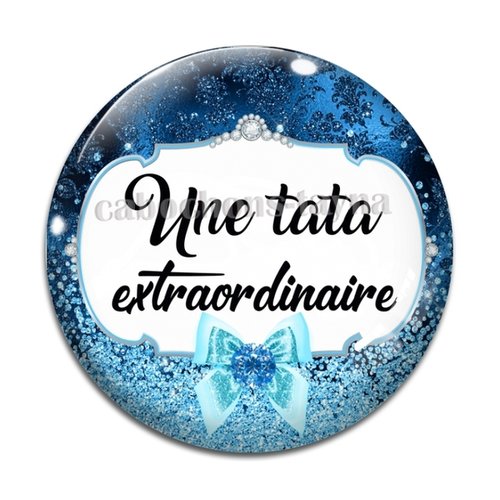 Cabochon une tata extraordinaire, résine - ou verre différente taille