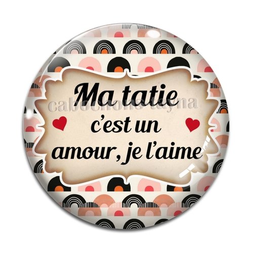 Cabochon ma tatie c'est un amour je l'aime, résine - ou verre différente taille