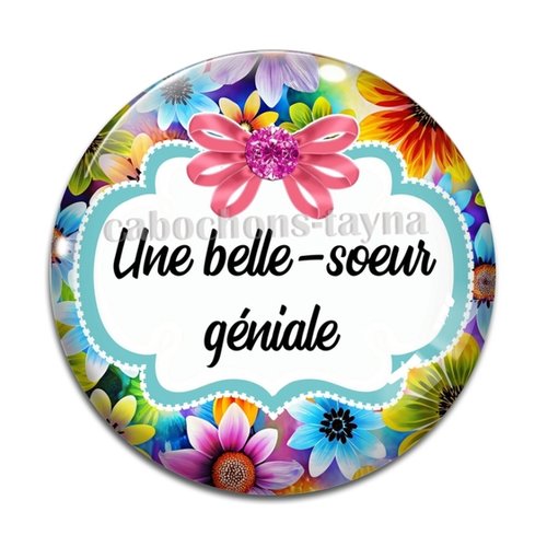 Cabochon une belle soeur géniale, cabochon résine, verre rond différente taille