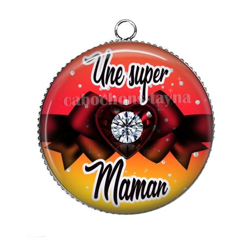 Pendentif une super maman, cabochon 25 mm