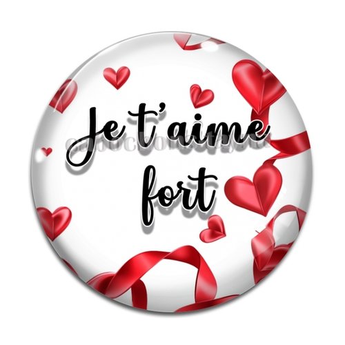 Cabochon je t'aime fort, résine ou verre rond différente taille