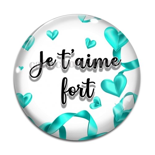 Cabochon je t'aime fort, résine ou verre rond différente taille