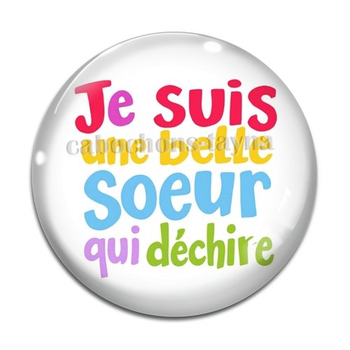 Cabochon je suis une belle soeur qui déchire, résine ou verre rond différente taille