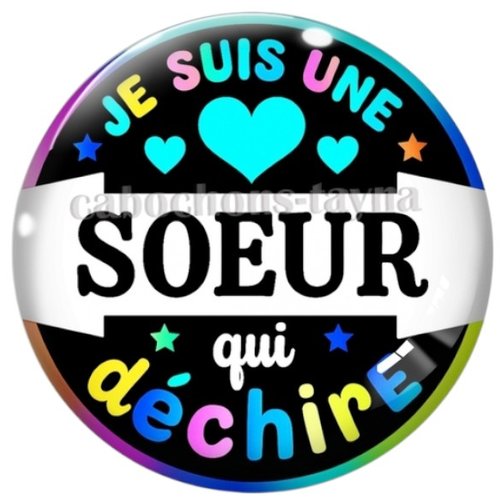 Cabochon je suis une soeur qui déchire, résine ou verre rond différente taille