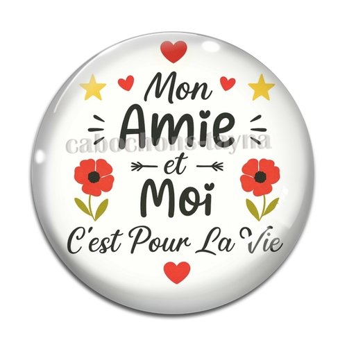 Cabochon mon amie et moi c'est pour la vie– cabochon verre ou résine rond