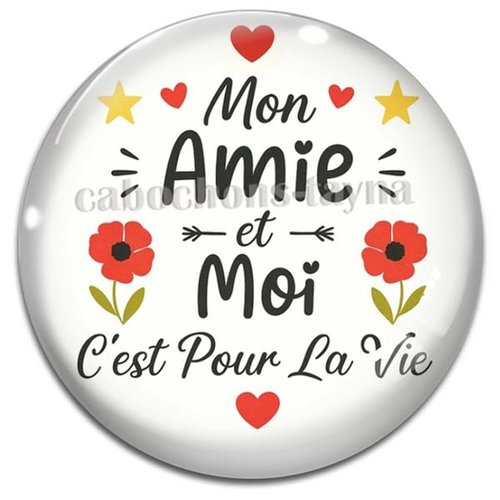 Cabochon mon amie et moi c'est pour la vie– cabochon verre ou résine rond