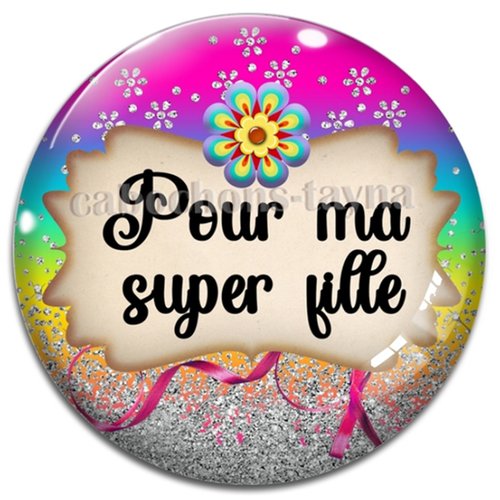 Cabochon pour ma super fille, cabochon résine, verre rond différente taille