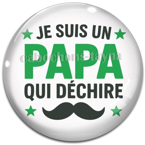 Cabochon je suis un papa qui déchire, cabochon résine ou verre rond différente taille