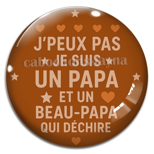 Cabochon j'peux pas je suis un papa et un beau papa qui déchire, résine ou verre