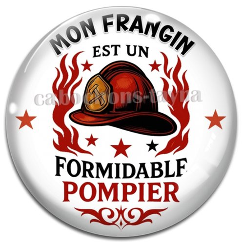 Cabochon mon frangin est un formidable pompier, cabochon résine, verre rond différente taille